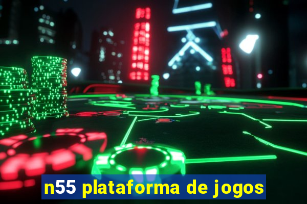 n55 plataforma de jogos